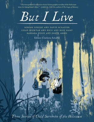 But I Live: Three Stories from Child Survivors of the Holocaust by Schalli?, Charlotte