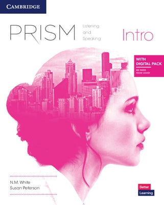 Prism Intro Listening and Speaking Student's Book with Digital Pack by White, N. M.