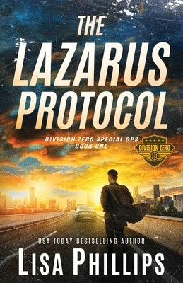 The Lazarus Protocol by Phillips, Lisa