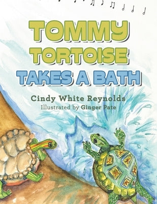 Tommy Tortoise Takes a Bath by Reynolds, Cindy White