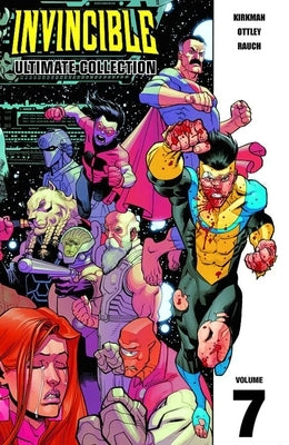 Invincible: The Ultimate Collection Volume 7 by Kirkman, Robert