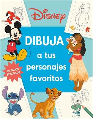 Disney Dibuja a Tus Personajes Favoritos (How to Draw Favorite Characters) by DK