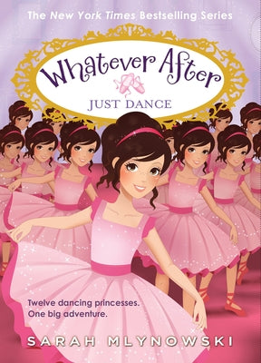Just Dance (Whatever After #15): Volume 15 by Mlynowski, Sarah