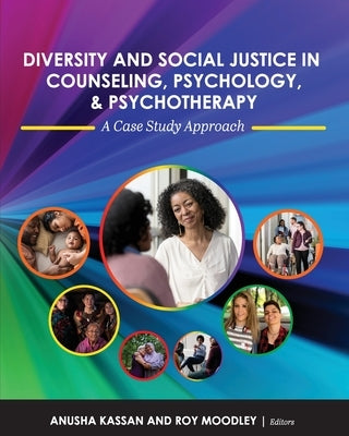 Diversity and Social Justice in Counseling, Psychology, and Psychotherapy: A Case Study Approach by Kassan, Anusha