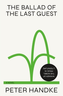 The Ballad of the Last Guest by Handke, Peter