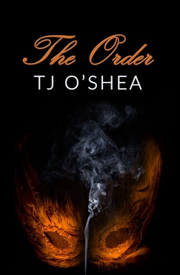 The Order by O'Shea, Tj