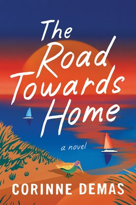 The Road Towards Home by Demas, Corinne