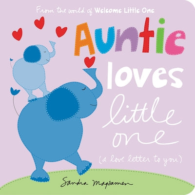 Auntie Loves Little One: A Love Letter to You by Magsamen, Sandra