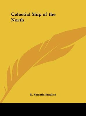 Celestial Ship of the North by Straiton, E. Valentia