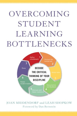 Overcoming Student Learning Bottlenecks: Decode the Critical Thinking of Your Discipline by Middendorf, Joan