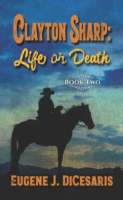 Clayton Sharp: Life or Death by Dicesaris, Eugene J.