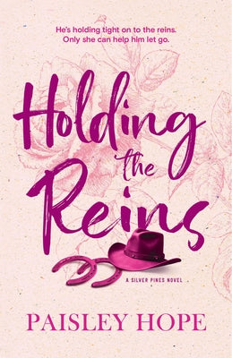 Holding the Reins: A Silver Pines Novel by Hope, Paisley