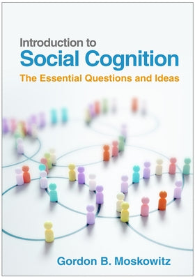 Introduction to Social Cognition: The Essential Questions and Ideas by Moskowitz, Gordon B.