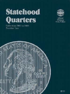 Official Whitman Coin Folder: State Series Quarters #2: 2002-2005: Complete Philadelphia & Denver Mint Collection by Whitman Coin Book and Supplies