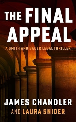 The Final Appeal: A Legal Thriller by Chandler, James