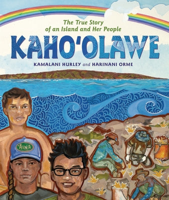 Kaho&#699;olawe: The True Story of an Island and Her People by Hurley, Kamalani