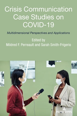 Crisis Communication Case Studies on Covid-19: Multidimensional Perspectives and Applications by Bronstein, Carolyn