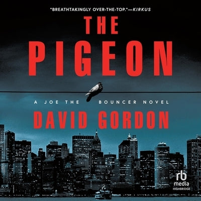 The Pigeon: A Joe the Bouncer Novel by Gordon, David