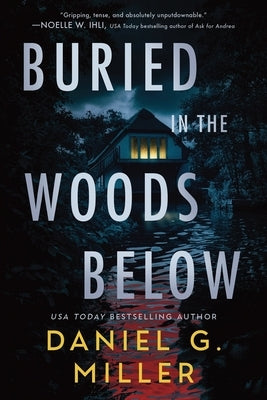Buried in the Woods Below (Standard Edition) by Miller, Daniel G.