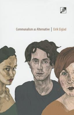 Communalism as Alternative by Eiglad, Eirik