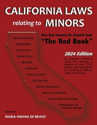 California Laws Relating to Minors "The Red Book" 2024 Edition by Hwang de Bravo, Maria