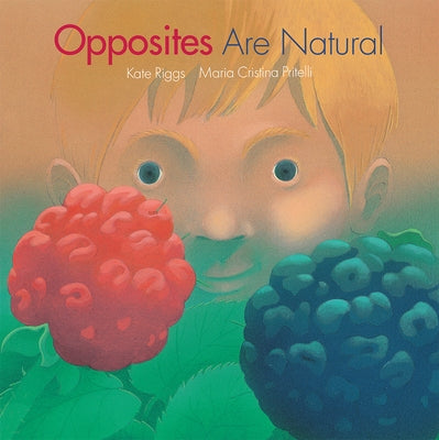 Opposites Are Natural by Riggs, Kate