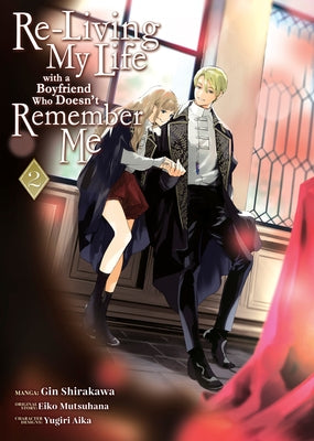 Re-Living My Life with a Boyfriend Who Doesn't Remember Me (Manga) Vol. 2 by Mutsuhana, Eiko