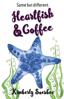 Heartfish and Coffee by Soesbee, Kimberly