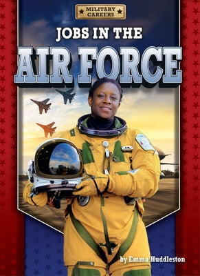 Jobs in the Air Force by Huddleston, Emma
