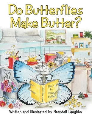 Do Butterflies Make Butter? by Laughlin, Brandall