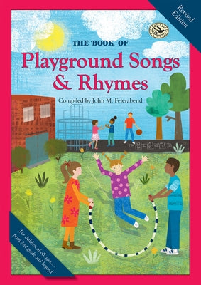 The Book of Playground Songs and Rhymes by Feierabend, John M.