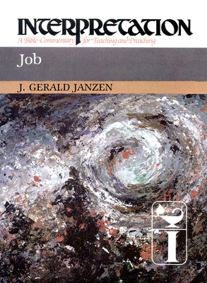 Job: Interpretation: A Bible Commentary for Teaching and Preaching by Janzen, J. Gerald