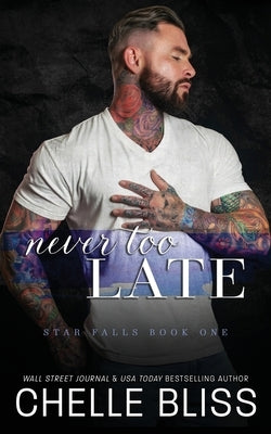 Never Too Late by Bliss, Chelle