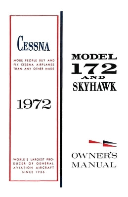 Cessna 1972 Model 172 and Skyhawk Owner's Manual by Cessna Aircraft Company