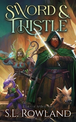 Sword & Thistle: A Cozy Fantasy Adventure by Rowland, S. L.