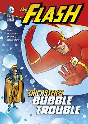 The Flash: Trickster's Bubble Trouble by Dahl, Michael