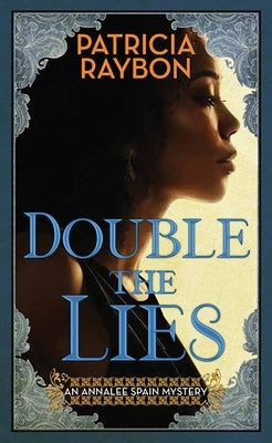 Double the Lies: An Annalee Spain Mystery by Raybon, Patricia