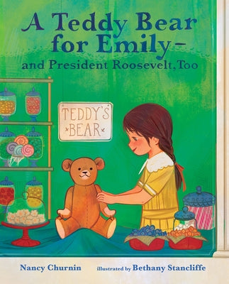 A Teddy Bear for Emily--And President Roosevelt, Too by Churnin, Nancy