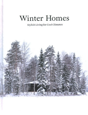 Winter Homes: Stylish Living for Cool Climates by Wall, Jeanette