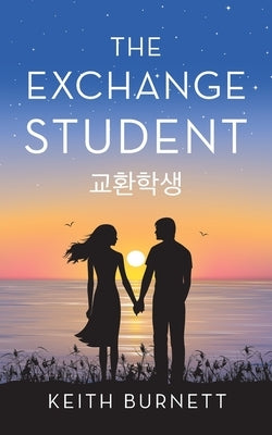 The Exchange Student: &#44368;&#54872;&#54617;&#49373; by Burnett, Keith