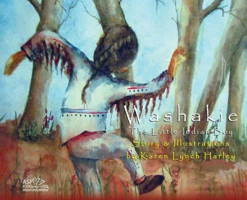 Washakie - The Little Indian Boy by Lynch Harley, Karen