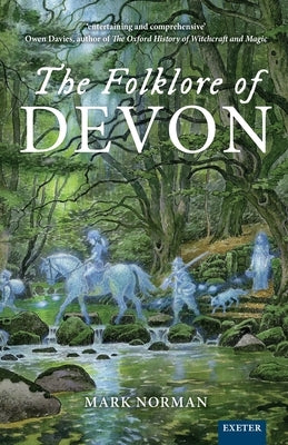 The Folklore of Devon by Norman, Mark