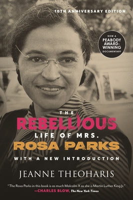 The Rebellious Life of Mrs. Rosa Parks by Theoharis, Jeanne