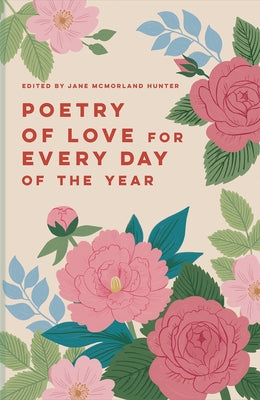 Poetry of Love for Every Day of the Year by Hunter, Jane McMorland