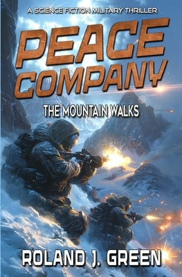 Peace Company: The Mountain Walks - Book 3 by Green, Roland J.