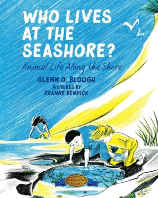 Who Lives at the Seashore?: Animal Life Along the Shore by Blough, Glenn O.