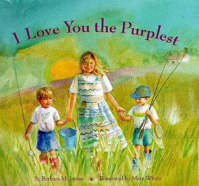 I Love You the Purplest: (I Love Baby Books, Mother's Love Book, Baby Books about Loving Life) by Joosse, Barbara
