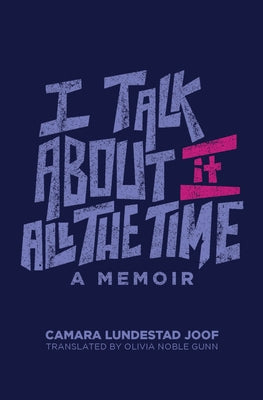 I Talk about It All the Time by Joof, Camara Lundestad