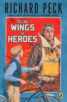 On the Wings of Heroes by Peck, Richard