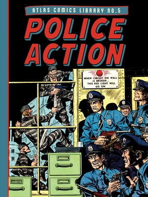 The Atlas Comics Library No. 5: Police Action by Maneely, Joe